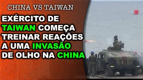 Tensão na Asia Taiwan começa treinamentos simulando invasão dos