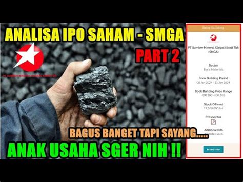 Part Analisa Ipo Saham Smga Perusahaan Broker Batubara Nikel Anak