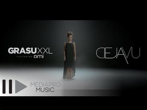 Grasu XXL Feat AMI Deja Vu Official Video HD YouTube Music