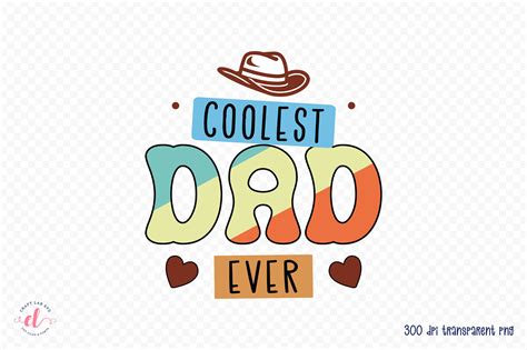 Coolest Dad Ever Fathers Day Png Graphic By Craftlabsvg · Creative