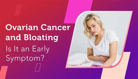 Ovarian Cancer And Bloating Is It An Early Symptom Myovariancancerteam