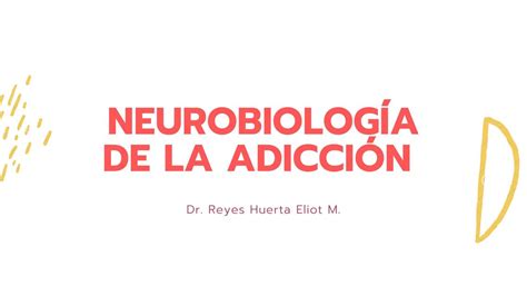 Neurobiología De La Adicción Eliottmedfam Udocz