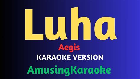 Luha Karaoke Aegis Youtube