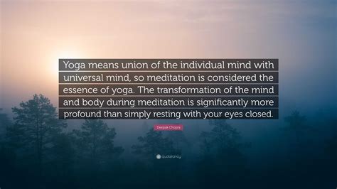 Deepak Chopra Quote Yoga Means Union Of The Individual Mind With