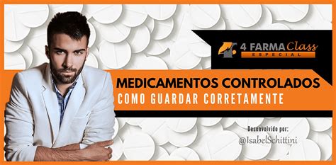 Como Guardar Corretamente Os Medicamentos Controlados