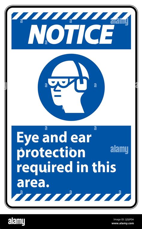 Notice Sign Eye And Ear Protection Required In This Area Stock Vector