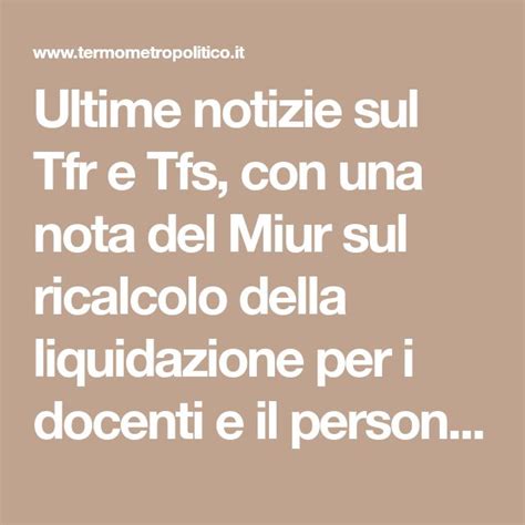 Ultime Notizie Sul Tfr E Tfs Con Una Nota Del Miur Sul Ricalcolo Della