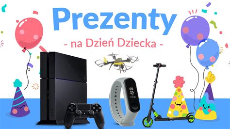 Prezent dla dziecka Co kupić na Dzień Dziecka 2020 VideoTesty pl