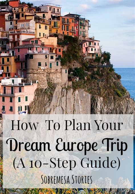 How To Plan Your Dream Europe Trip A Step Guide Sobremesa Stories