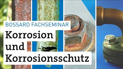 Bossard Fachseminar Korrosion Und Korrosionsschutz Worum Es Geht In 42