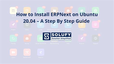 How To Install Erpnext On Ubuntu A Step By Step Guide Solufy Erp