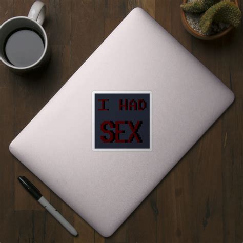 I Had Sex Pixel Sex Sticker Teepublic