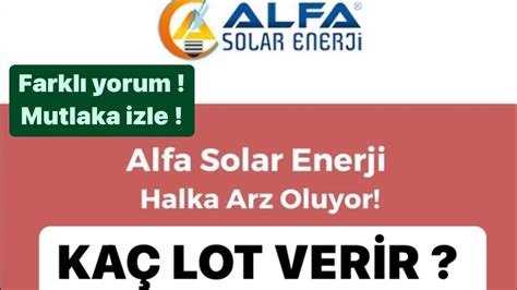 Alfa Solar Enerji Halka Arz Alfa Solar Hisse Yorumu Ve Ka Lot Verir