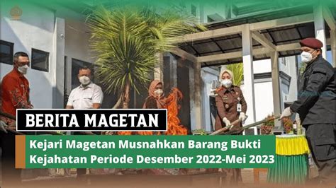 Kejari Magetan Musnahkan Barbuk Kejahatan Periode Desember 2022 Mei