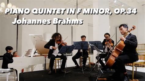 Piano Quintet In F Minor Op Johannes Brahms Youtube