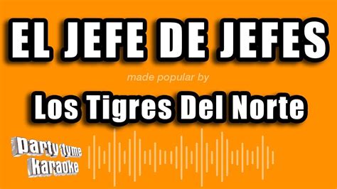 Los Tigres Del Norte El Jefe De Jefes Versión Karaoke YouTube Music