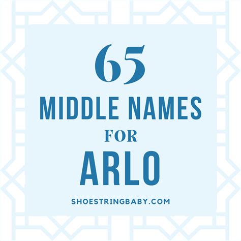 65 Alluring Middle Names For Arlo Meanings