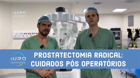 Prostatectomia Radical Robótica Cuidados Pós Operatórios Youtube