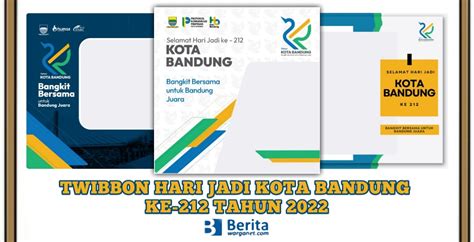 15 Link Twibbon Hari Jadi Kota Bandung Ke 212 Tahun 2022 Klik Disini