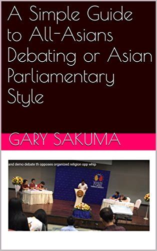 A Simple Guide To All Asians Debating Or Asian Parliamentary Style