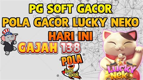 Pg Soft Gacor Hari Ini Lucky Neko Pg Soft Hari Ini Info Slot Gacor