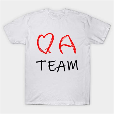 QA Team Quality Assurance T Shirt TeePublic