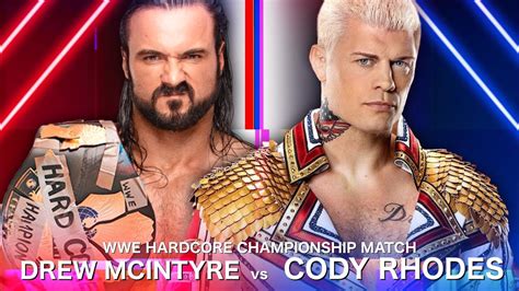 Drew McIntyre VS Cody Rhodes Hardcore Championship Match Survivor