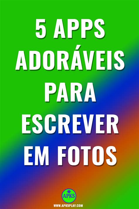 5 Aplicativos Perfeitos Para Escrever Em Fotos Estilos E Fontes