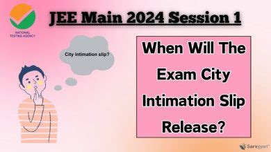 JEE Main 2024 Know JEE Main Exam City Intimation Slip Date Time Here