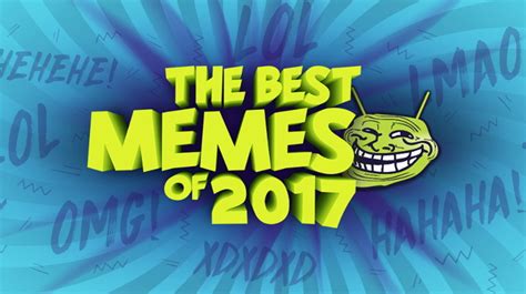 The Best Memes of 2017 - The Memedroid Blog