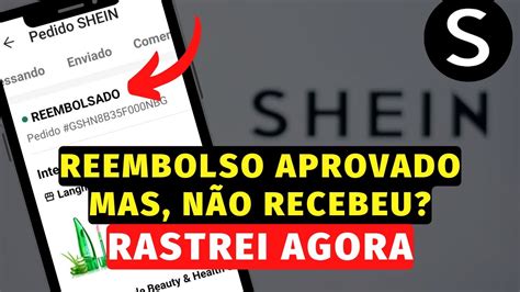 Como Pedir Reembolso Do Produto Taxado Shein Recupere Seu Jogue No