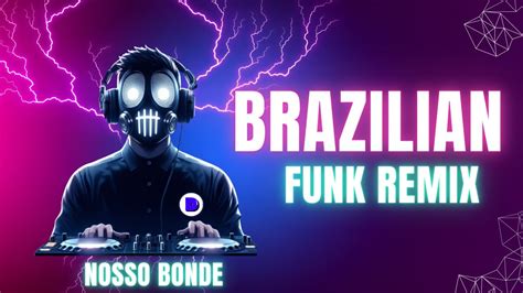 Nosso Bonde Brazilian Funk Remix Dj Digob Youtube