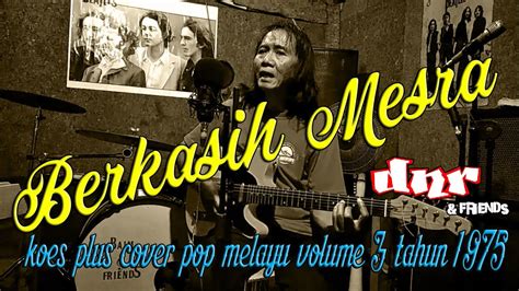 Berkasih Mesra Koes Plus Cover By Dnr And Friends YouTube