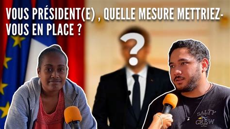 Si vous étiez élu e Président e de la République quelle mesure