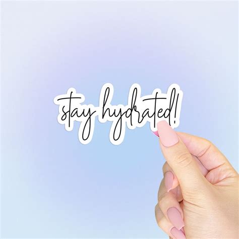 Stay Hydrated Sticker Cute Self Care Water Bottle Stickers Hydrate Or