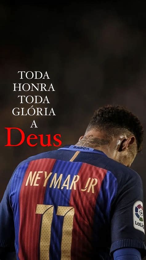 TODA HONRA TODA GLÓRIA A DEUS Neymar vs Fotos do neymar Neymar e bruna