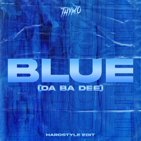 blue da ba dee hardstyle edit youtube