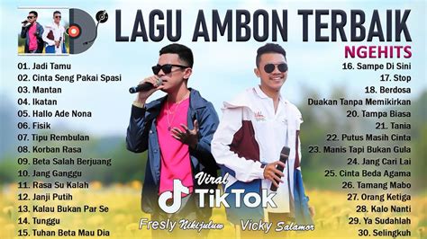 Lagu Ambon Terbaik 2023 Full Album Fresly Nikijuluw Vicky Salamor