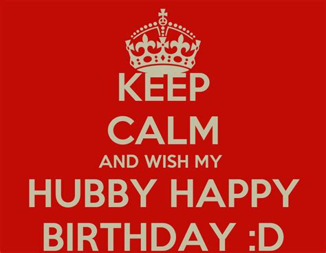 Keep Calm And Wish My Hubby Happy Birthday D Poster Pranay Keep