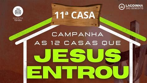 AS 12 CASAS QUE JESUS ENTROU 11 ELO CULTO DA FAMÍLIA PR