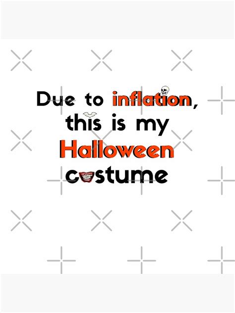 Due To Inflation This Is My Halloween Costume Poster For Sale By Floupsssy Redbubble