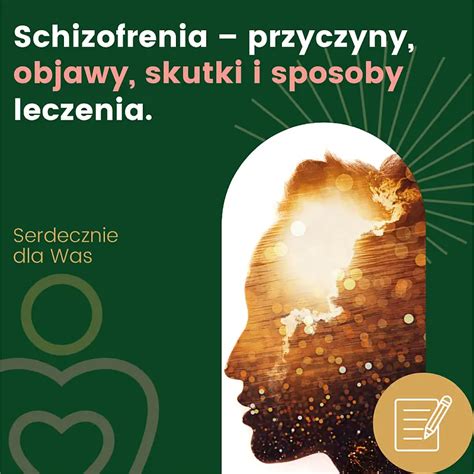 Schizofrenia Przyczyny Objawy Skutki I Sposoby Leczenia Serdeczne