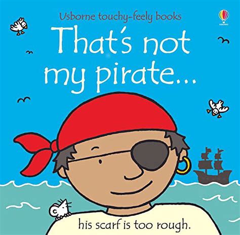 Pre Owned That`s Not My Pirate Usborne Touchy Feely Books Board Book