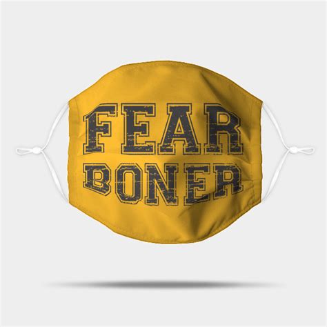 Fear Boner The League Mask Teepublic