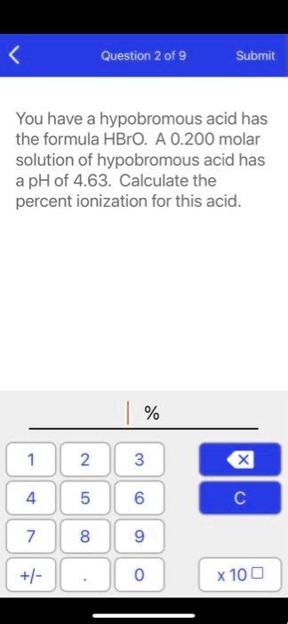 SOLVED: Question 2 of 9 Submit You have a hypobromous acid has the ...