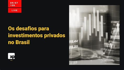 Desafios Para Investimentos Privados No Brasil YouTube