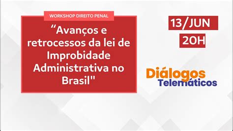 AVANÇOS E RETROCESSOS DA LEI DE IMPROBIDADE ADMINISTRATIVA NO BRASIL