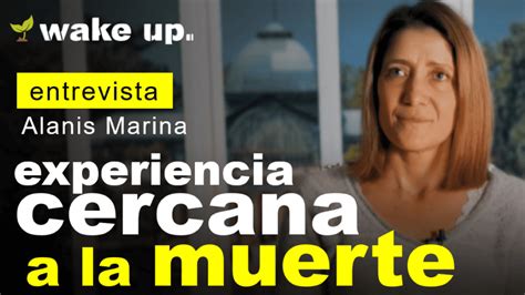 Ecm Experiencia Cercana A La Muerte Alanís Marina Wake Up