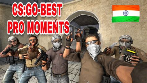 CS GO BEST PRO MOMENTS In Inda Flickshots Crazy Clutches Inhuman