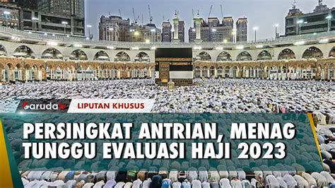 Kurangi Antrian Kemenag Kaji Aturan Berhaji Cukup Sekali YouTube